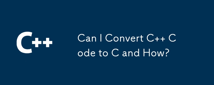 Can I Convert C Code to C and How?-C++-php.cn