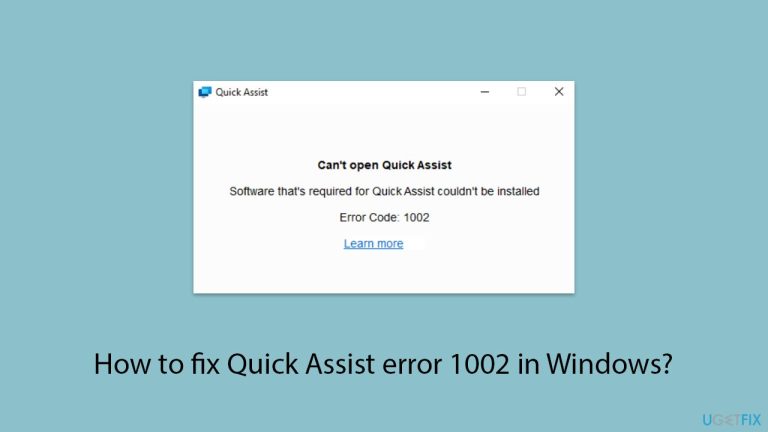 Windows でクイック アシスト エラー 1002 を修正するにはどうすればよいですか?