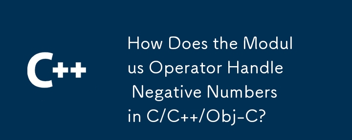 How Does the Modulus Operator Handle Negative Numbers in C/C  /Obj-C? 
