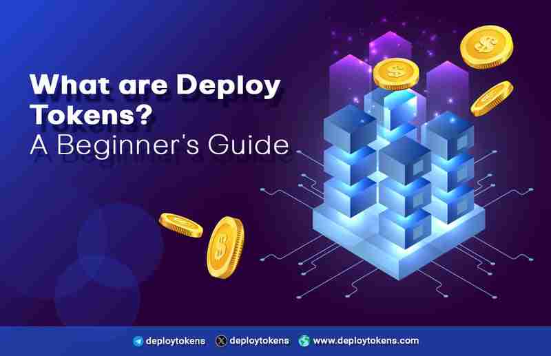 What are Deploy Tokens? A Beginner