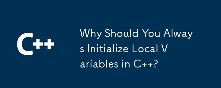Why Should You Always Initialize Local Variables in C ?