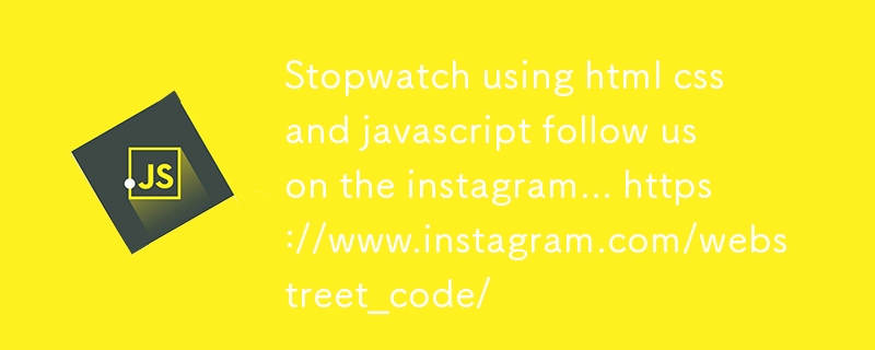 Stopwatch using html css and javascript follow us on the instagram ...