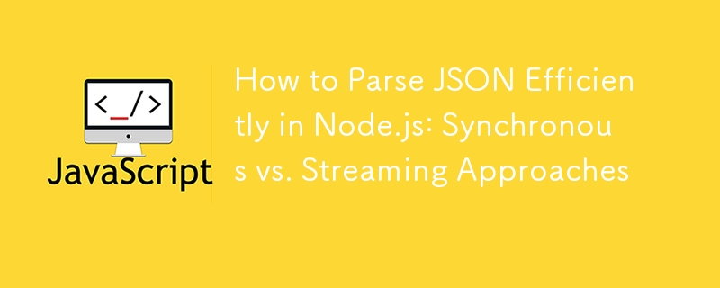 How to Parse JSON Efficiently in Node.js: Synchronous vs. Streaming ... image.