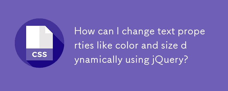 how-can-i-change-text-properties-like-color-and-size-dynamically-using