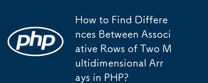 How to Find Differences Between Associative Rows of Two ...