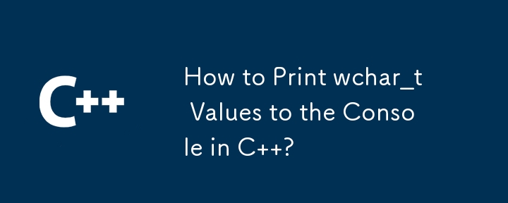 How to Print wchar_t Values to the Console in C  ? 
