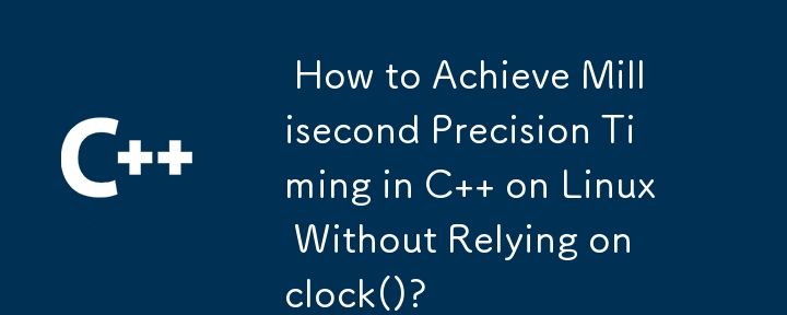  How to Achieve Millisecond Precision Timing in C   on Linux Without Relying on clock()? 
