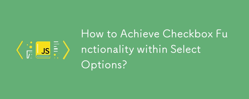 How to Achieve Checkbox Functionality within Select Options? 
