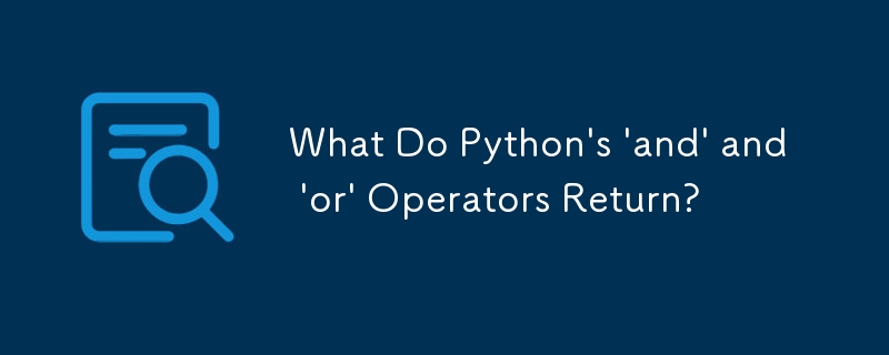 What Do Python's 'and' and 'or' Operators Return?-Python Tutorial-php.cn image.