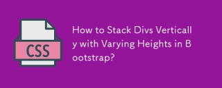 How to Stack Divs Vertically with Varying Heights in Bootstrap?