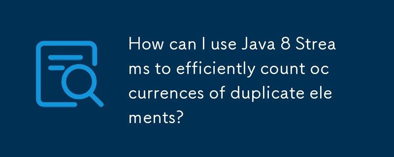 How can I use Java 8 Streams to efficiently count occurrences of ...