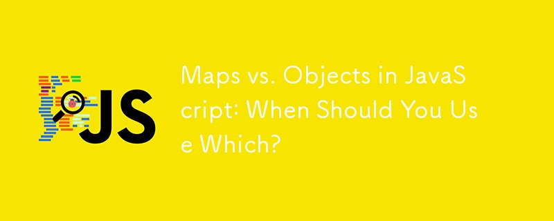 Maps vs. Objects in JavaScript: When Should You Use Which?