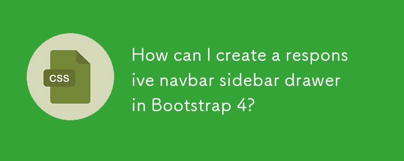 How can I create a responsive navbar sidebar drawer in Bootstrap 4?