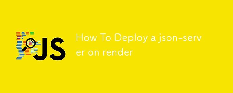 How To Deploy a json-server on render-JS Tutorial-php.cn
