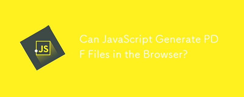 Can JavaScript Generate PDF Files in the Browser? 
