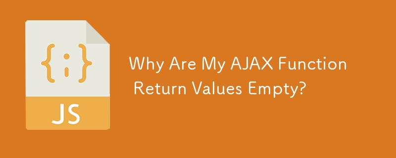 Why Are My AJAX Function Return Values Empty?-JS Tutorial-php.cn image.