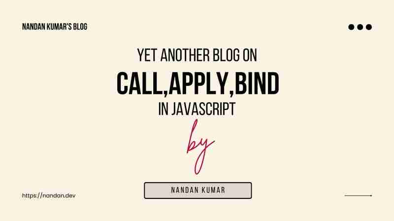 Yet another blog on Call, Apply & Bind..!!