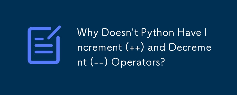 Why Doesn\'t Python Have Increment ( ) and Decrement (--) Operators ...