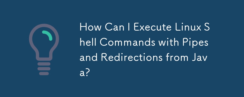 How Can I Execute Linux Shell Commands with Pipes and Redirections from ... image.