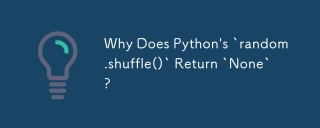 Why Does Python's `random.shuffle()` Return `None`?