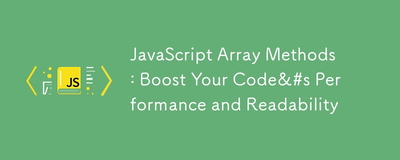 JavaScript Array Methods: Boost Your Code&s Performance and Readability ...