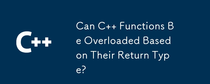 Can C Functions Be Overloaded Based on Their Return Type?