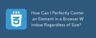How Can I Perfectly Center an Element in a Browser Window Regardless of Size?