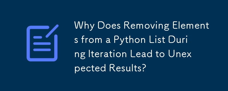 Why Does Removing Elements from a Python List During Iteration Lead to Unexpected Results?
