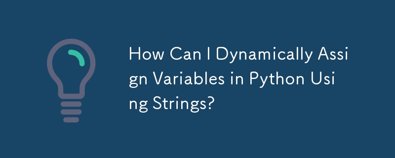 How Can I Dynamically Assign Variables in Python Using Strings?
