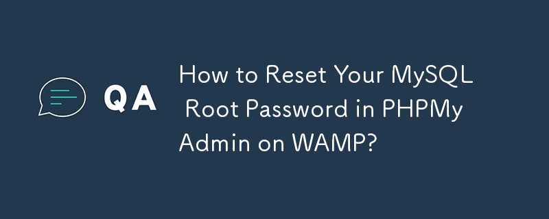 How to Reset Your MySQL Root Password in PHPMyAdmin on WAMP?-Mysql ...