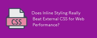 Does Inline Styling Really Beat External CSS for Web Performance?