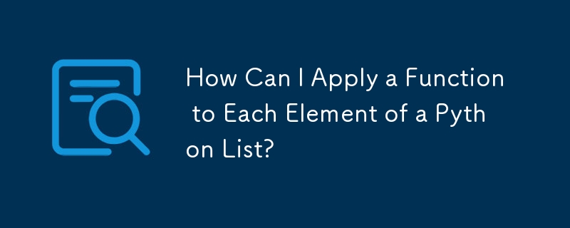 How Can I Apply a Function to Each Element of a Python List?
