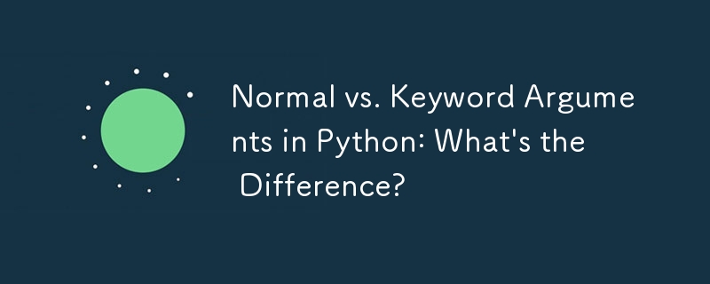 Normal vs. Keyword Arguments in Python: What's the Difference?-Python ...