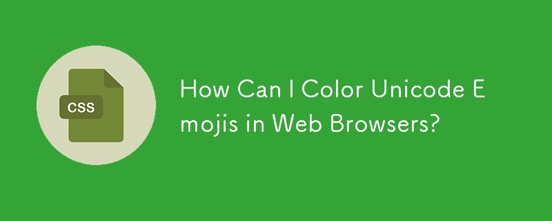 How Can I Color Unicode Emojis in Web Browsers?
