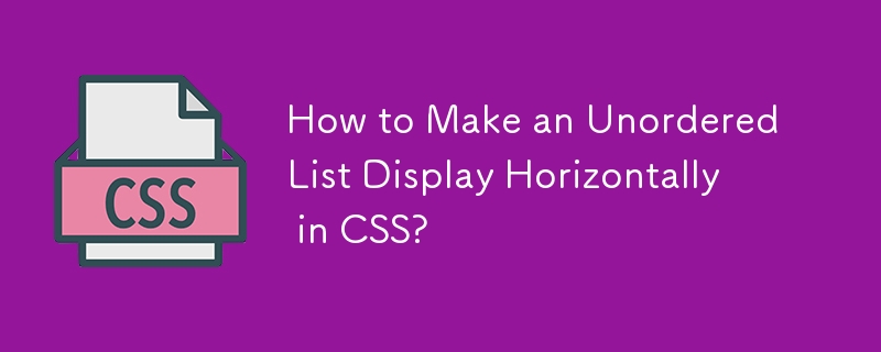How to Make an Unordered List Display Horizontally in CSS?-CSS Tutorial ...