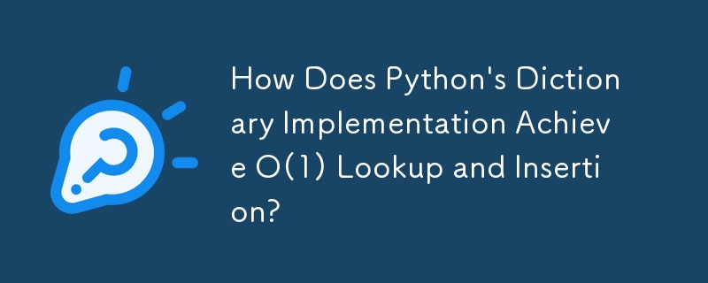 How Does Python's Dictionary Implementation Achieve O(1) Lookup and Insertion?
