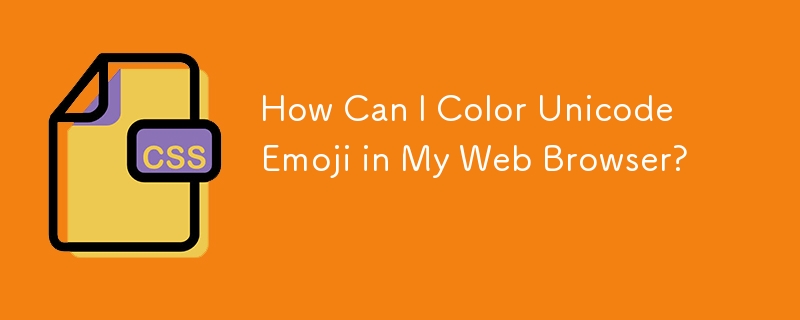 How Can I Color Unicode Emoji in My Web Browser?

