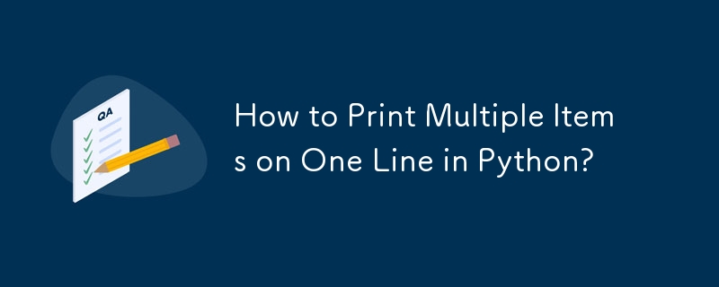 How to Print Multiple Items on One Line in Python?-Python Tutorial-php.cn