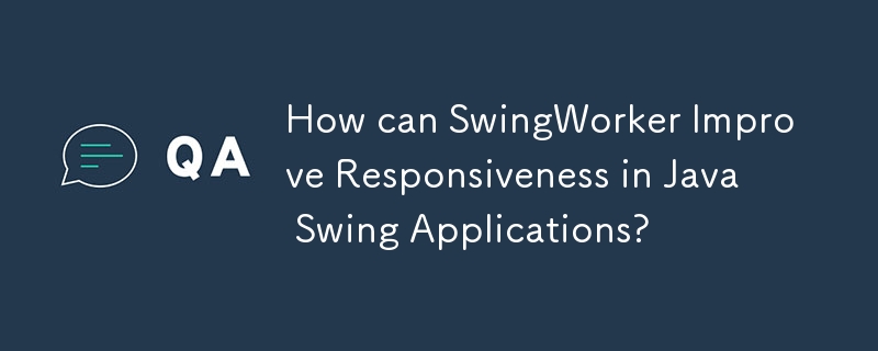 How can SwingWorker Improve Responsiveness in Java Swing Applications?
