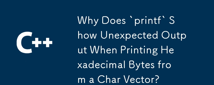 Why Does `printf` Show Unexpected Output When Printing Hexadecimal Bytes from a Char Vector?
