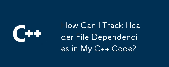How Can I Track Header File Dependencies in My C   Code?
