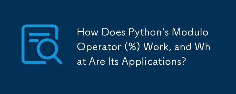 How Does Python's Modulo Operator (%) Work, and What Are Its Applications?