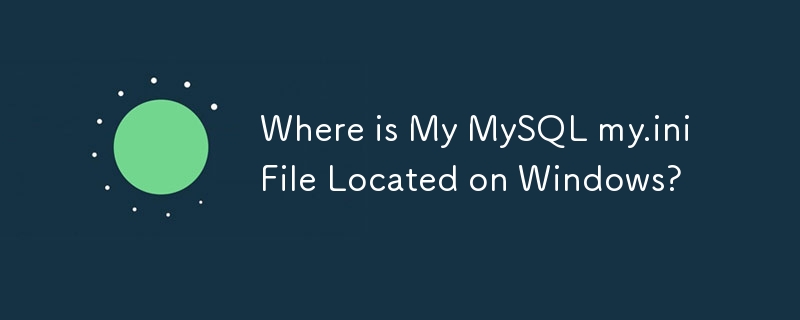 Where is My MySQL my.ini File Located on Windows?
