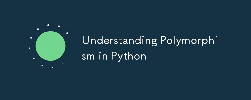 Understanding Polymorphism in Python-Python Tutorial-php.cn