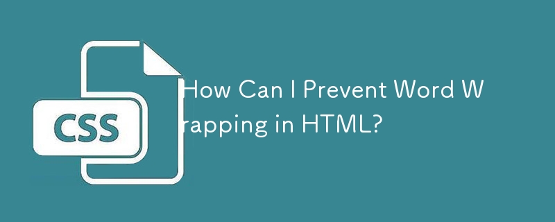 How Can I Prevent Word Wrapping in HTML?-CSS Tutorial-php.cn