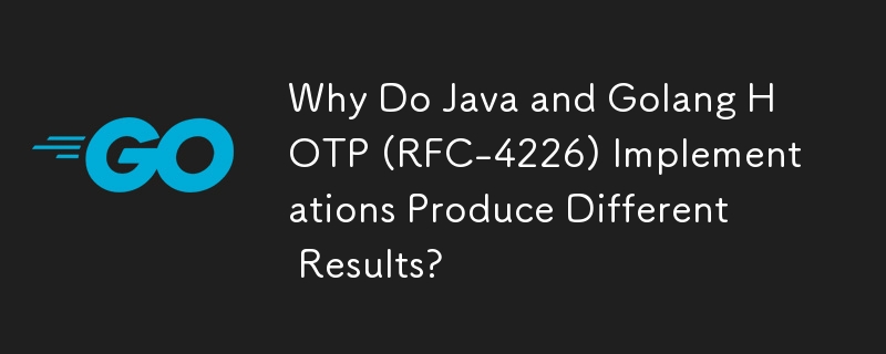 Why Do Java and Golang HOTP (RFC-4226) Implementations Produce Different Results?
