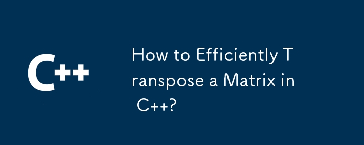 How to Efficiently Transpose a Matrix in C  ?
