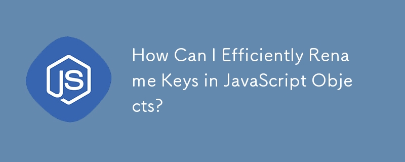 How Can I Efficiently Rename Keys in JavaScript Objects?
