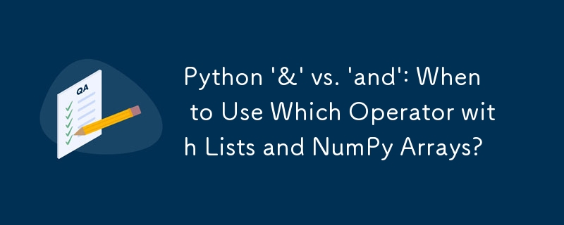 Python \'&\' vs. \'and\': When to Use Which Operator with Lists and ...