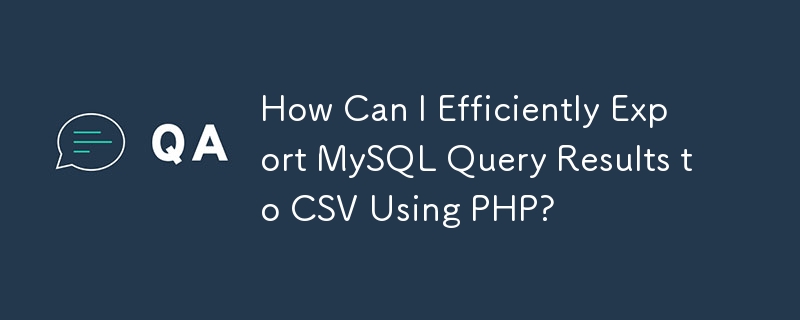 How Can I Efficiently Export MySQL Query Results to CSV Using PHP?
